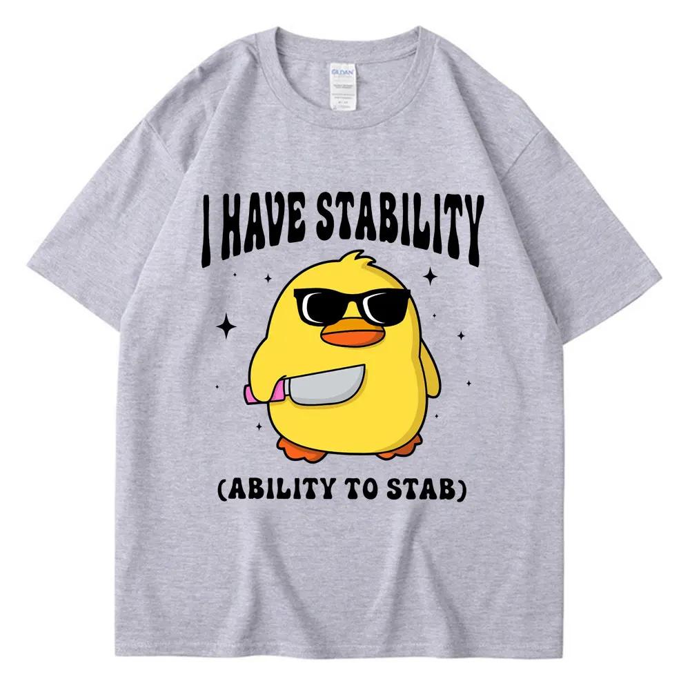 J'ai la capacité de stabilité à poignarder T-shirt graphique Drôle Mignon Mème de canard T-shirt pour femmes Mode Surdimensionné Décontracté Respirant Haut