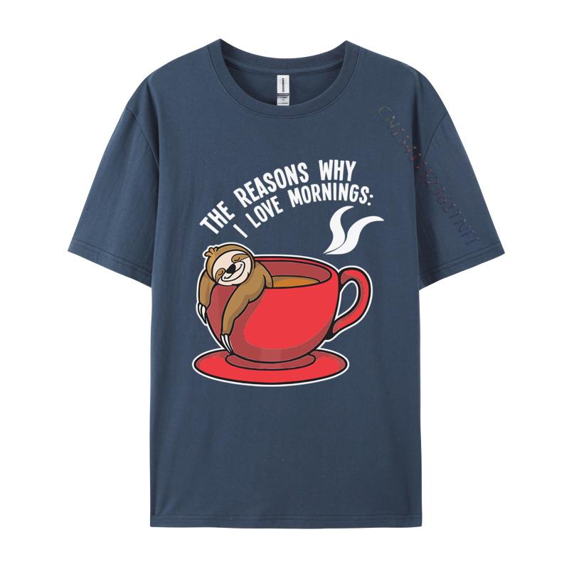 The Reasons Why I Love Mornings Sloth Tshirts Men Graphic T Shirts Birthday Tshirt Cotton Oversized Tee Top Clothes