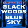 Black Woods Blue Sky by Eowyn Ivey Hardback Book 9781472279040