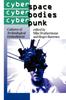 The Cyberspace/Cyberbodies/Cyberpunk : Cultures of Technological Embodiment Book