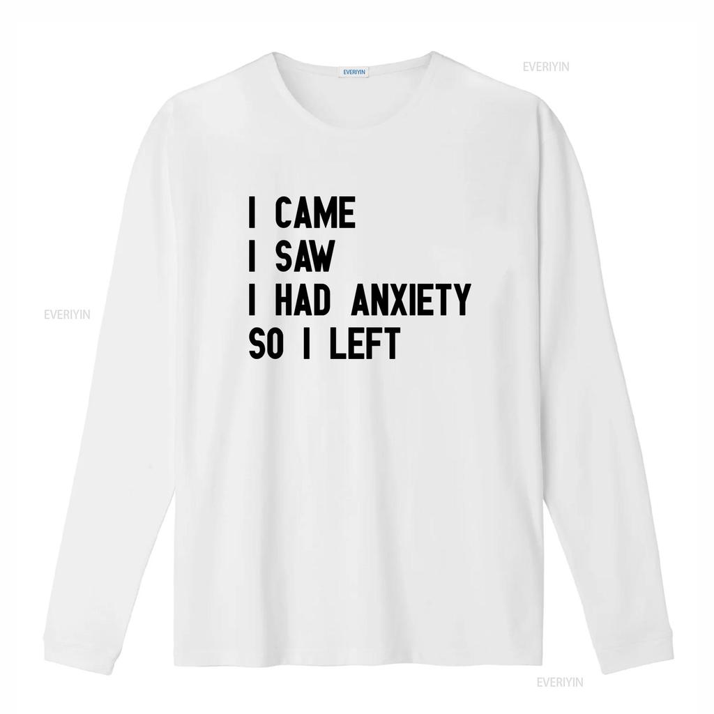 I Came Saw Had Anxiety So Left Funny Cool T Shirt for Mental Health Awareness vintage Washed designer clothes fashion Stylish