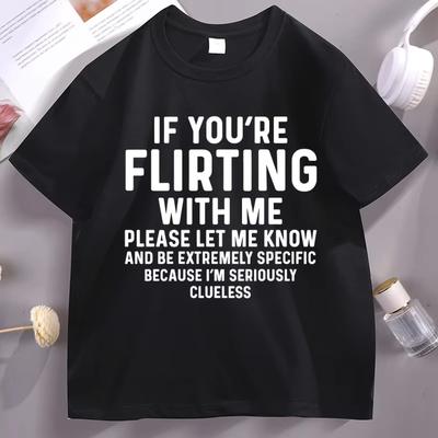 If Your Flirting With Me T Shirt Funny Let Me Know Cause Tshirt Unisex Women Casual Short Sleeve Tshirt Comfortable Unisex Tops