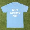 Warum immer ich? T-Shirt