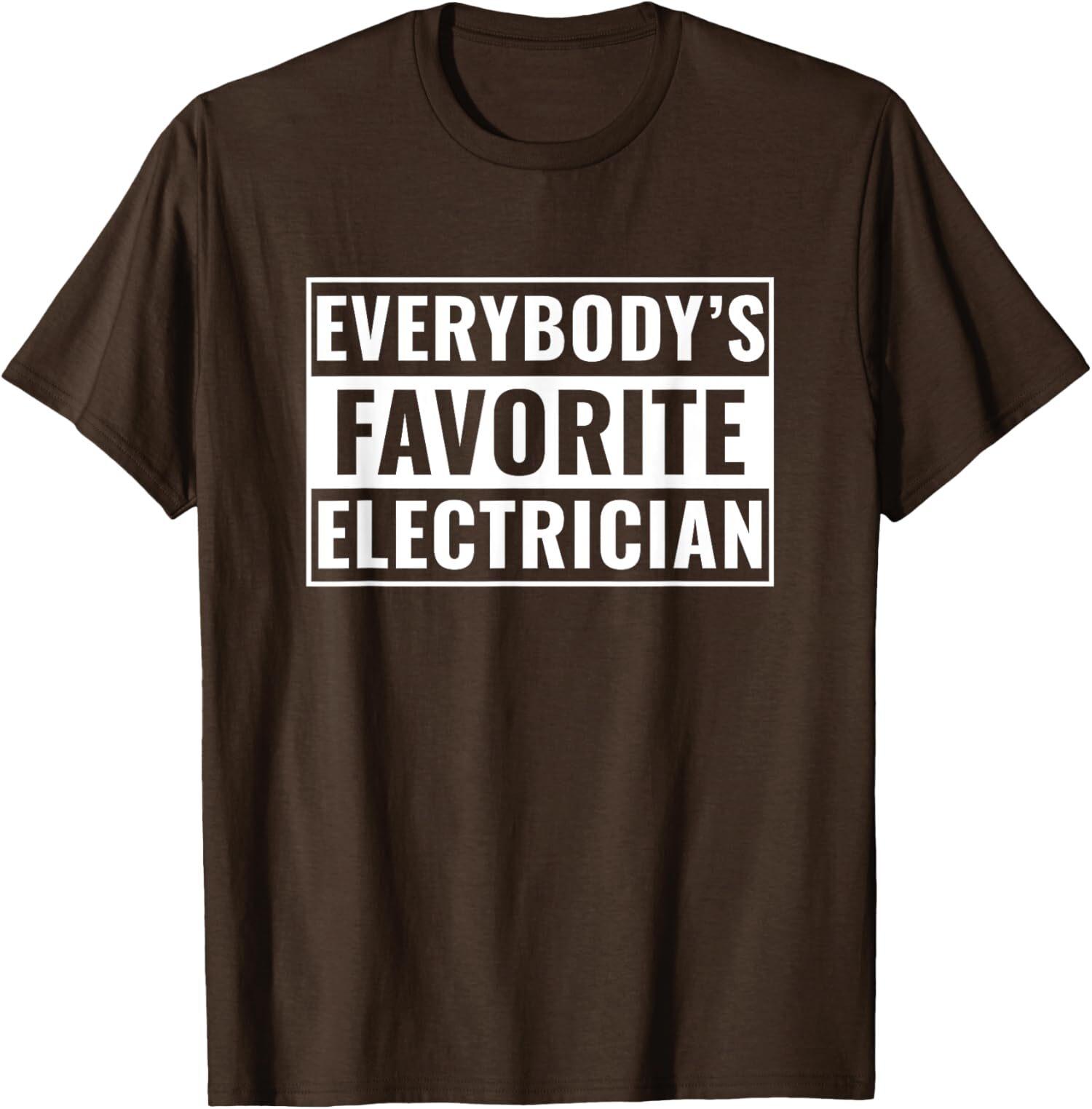 Electrician Funny Everybody s Favorite Electrician Unisex T-Shirt S разноцветный