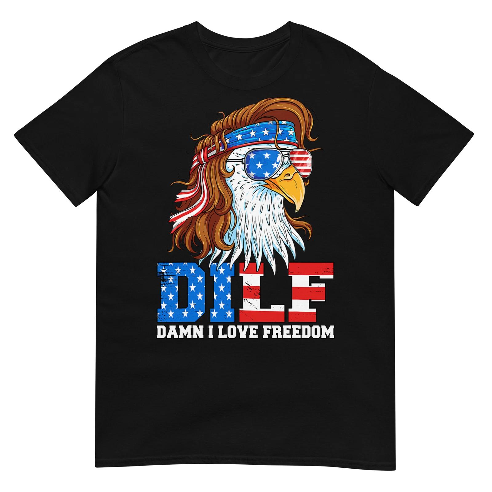 DILF Damn I Love Freedom Eagle Funny Patriotic 4th Of July T-Shirt XL