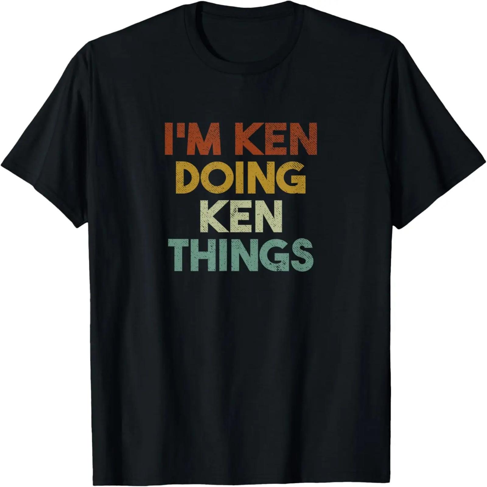 

I m Ken Doing Ken Things Funny First Name Ken T-Shirt XXXXXL чёрный