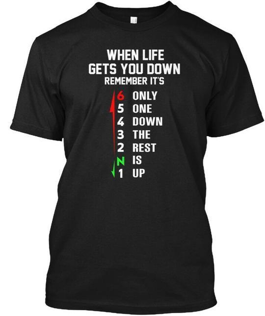 When Life Gets You Down Remember Its Only One T-Shirt Made in USA S-5XL
