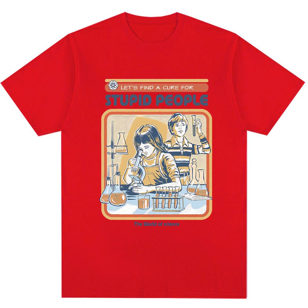 Find A Cure for Stuipd People Funny T-shirt Men Women Fashion Humor T Shirt High Quality Oversized Cotton Casual Tops Streetwear