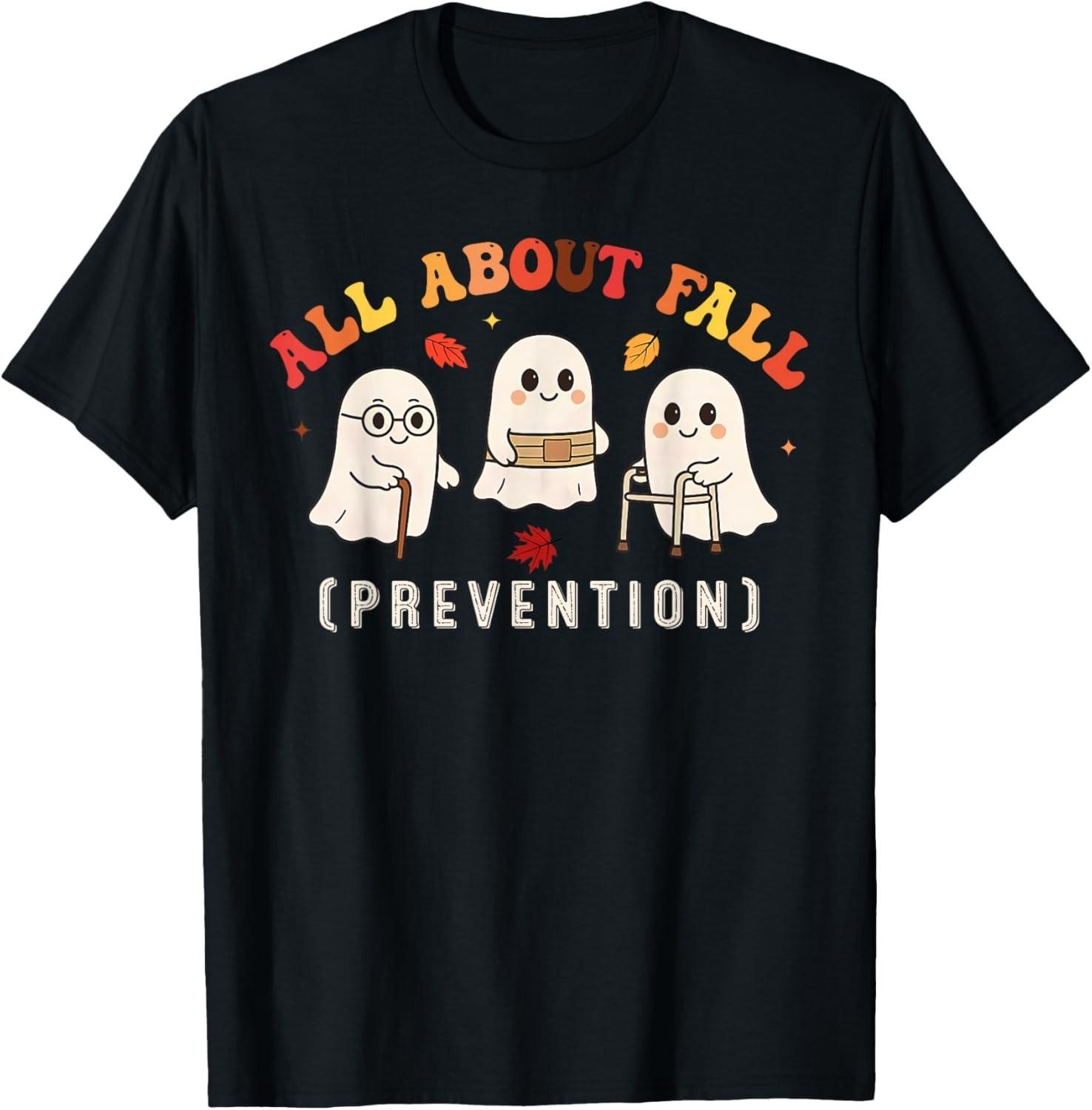 Ghost All About Fall Prevention Fall Physical Therapy PT OT unisex T-Shirt Mens Womens Tees Top 3XL
