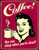 Desperate Enterprises Coffee  You Can Sleep When Youre Dead Tin Sign  Nostalgic Metal Wall Decor  Coffee Décor for Coffee Bar