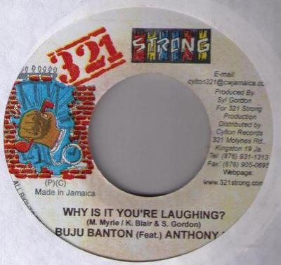 7inch Record BUJU BANTON (FEAT.) ANTHONY B - Why Is It You're Laughing? NONE 321 Strong 1999 Jamaica Reggae, Ska & Dub Used