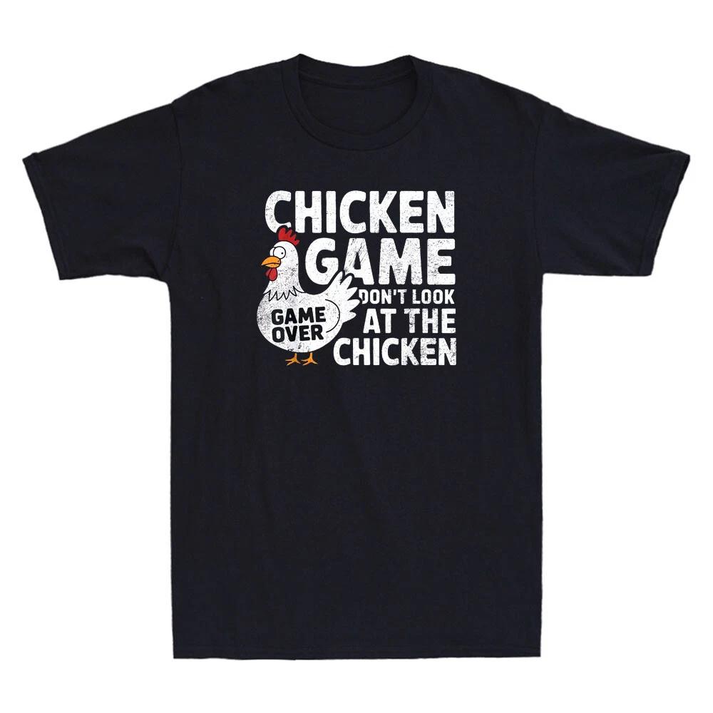 Chicken Game Don t Look At The Chicken Funny Chicken Quote Vintage Men s T-Shirt 4XL