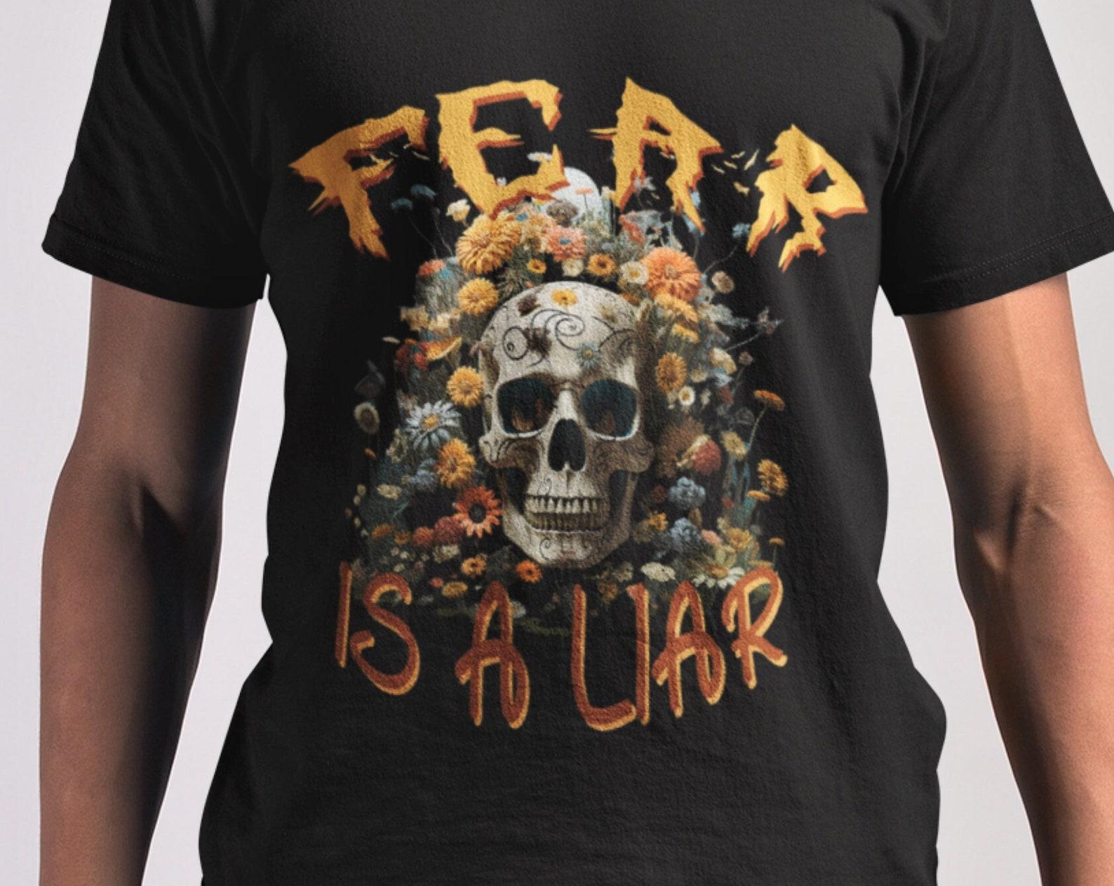 Fear is a Liar T-Shirt: Skull & Flowers Graphic, Inspirational Tee L