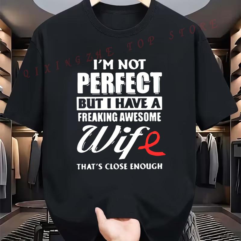 Mens Athletic TShirt  Im Not Perfect But I Have A Freaking Awesome Wife Print Tshirt Funny Present for Men Short Sleeve Tees