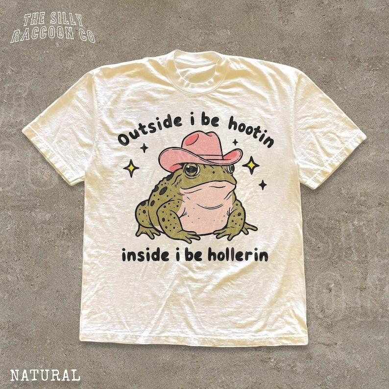 

Funny Cowboy Frog Shirt Outside I Be Hootin Inside Hollerin Shirt Size S3XL Unisex T-Shirt M
