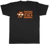 Sometimes I Just Want To Be Squirrel Animal Mens Unisex T-Shirt Tee Gift