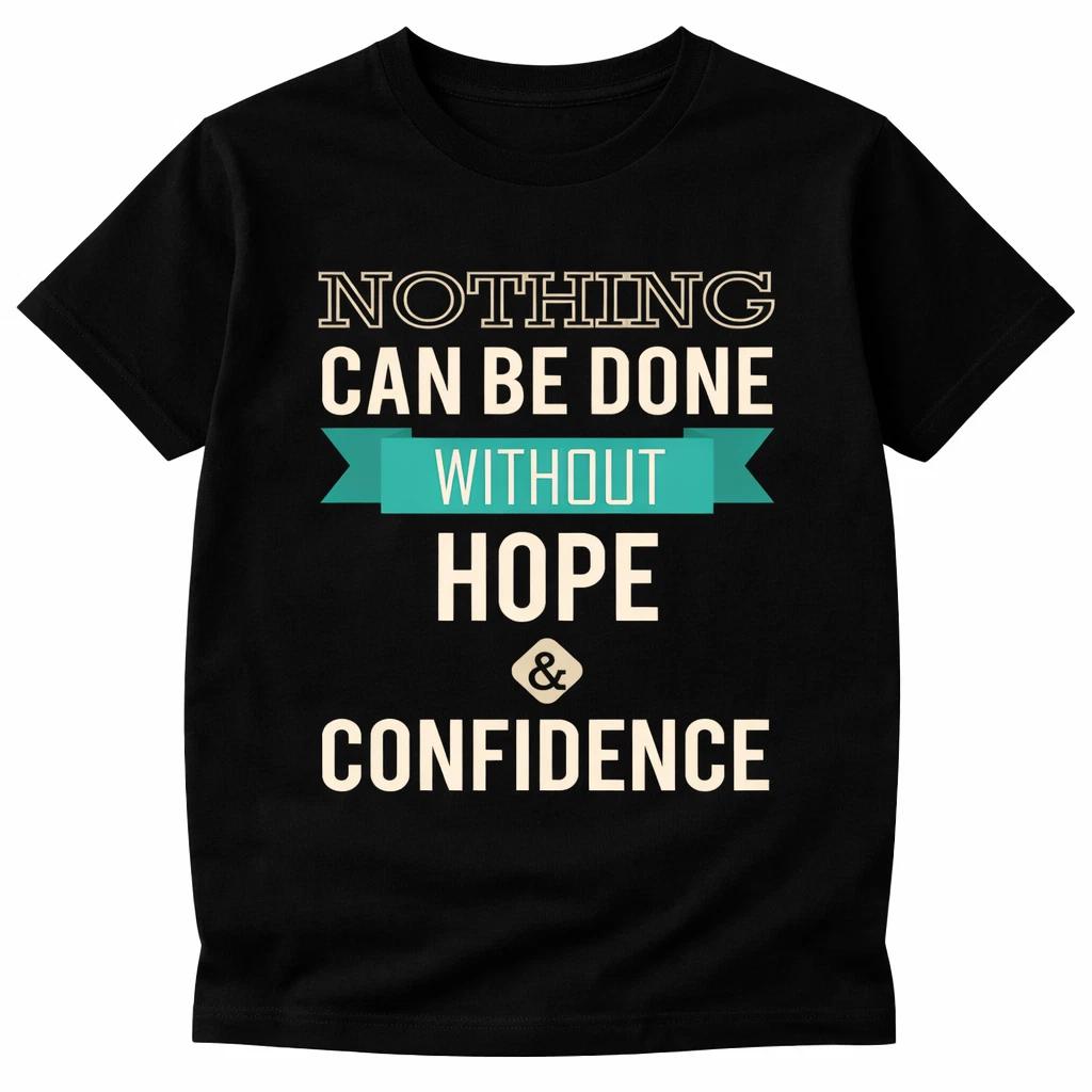 

Вдохновляющая футболка с цитатой Ничего нельзя сделать без надежды и уверенности 3XL