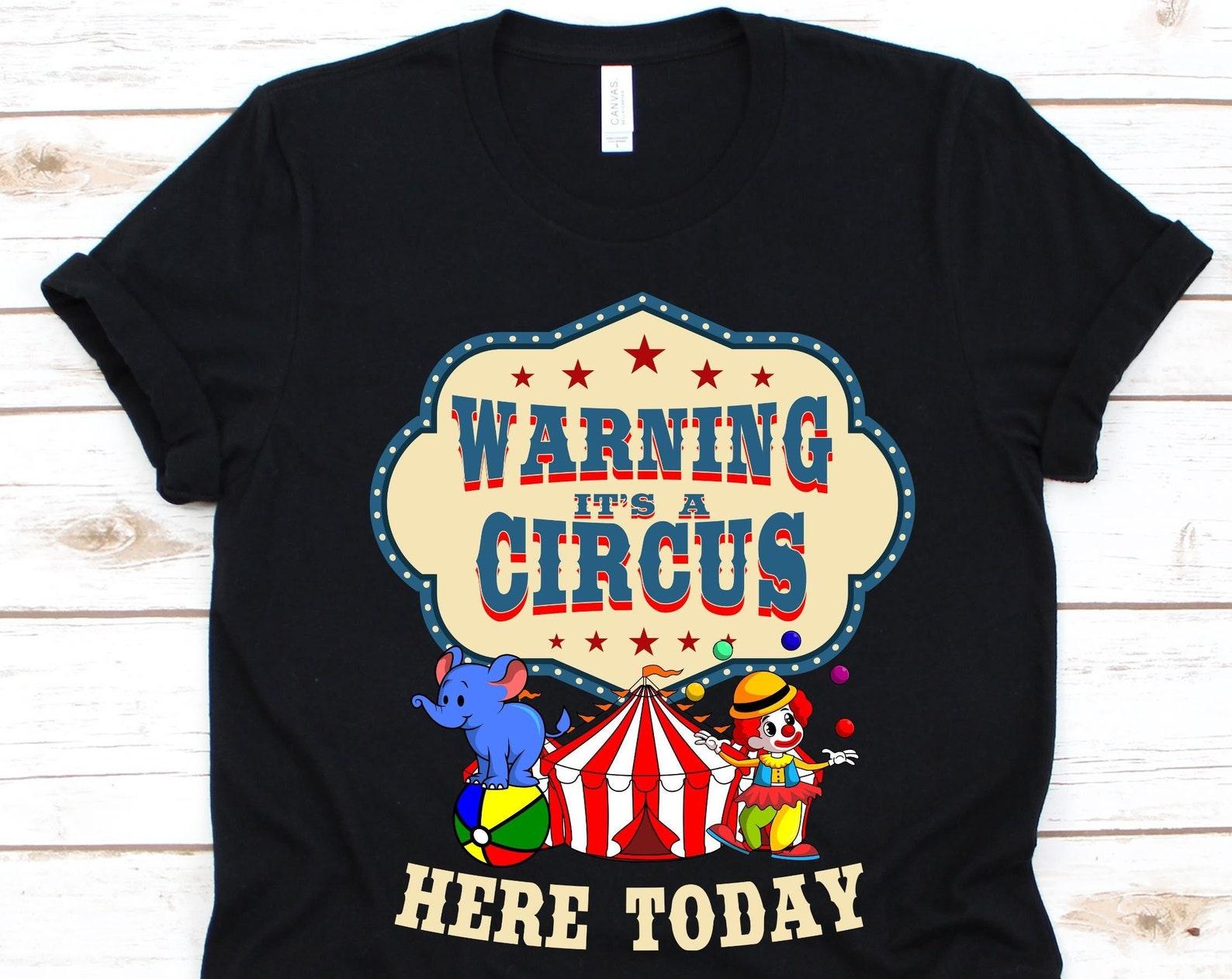 Warning It s A Circus Here Today Shirt, Circus Skills, Entertainer Graphic, Circus Clown, Circus Performer, Circus Lover, Carnival Design 2XL