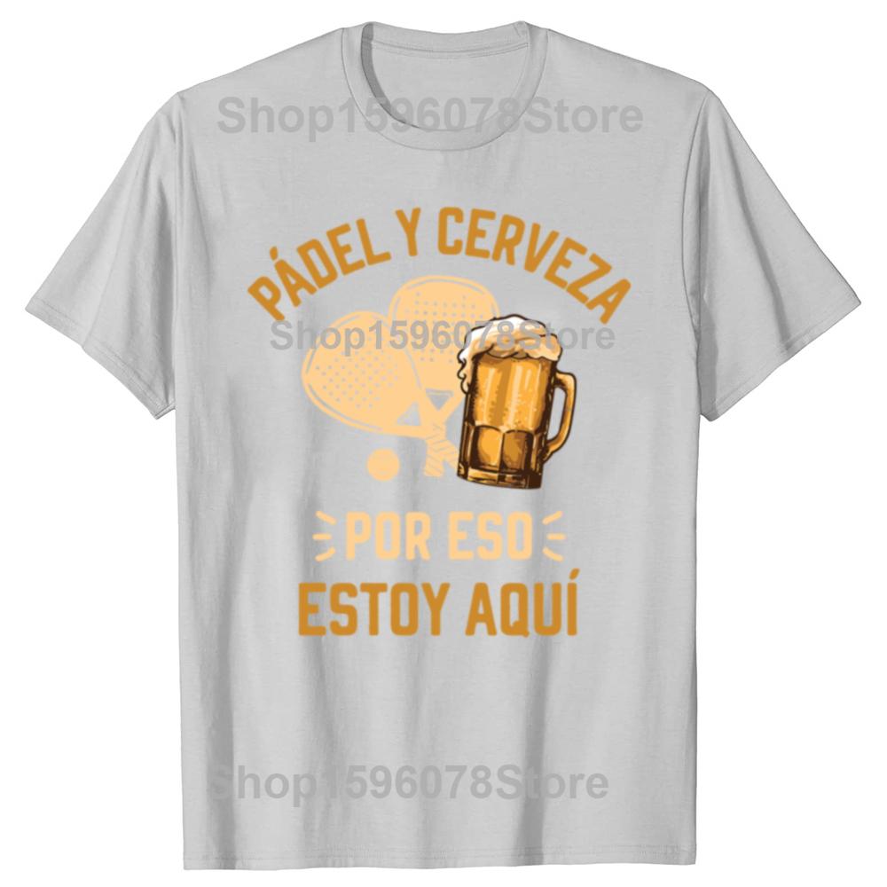 Padel And Beer That's Why I'm Here T-shirt Funny Beer Padel Tennis Fans Vintage T-shirts Casual Summer Cotton Men Clothing