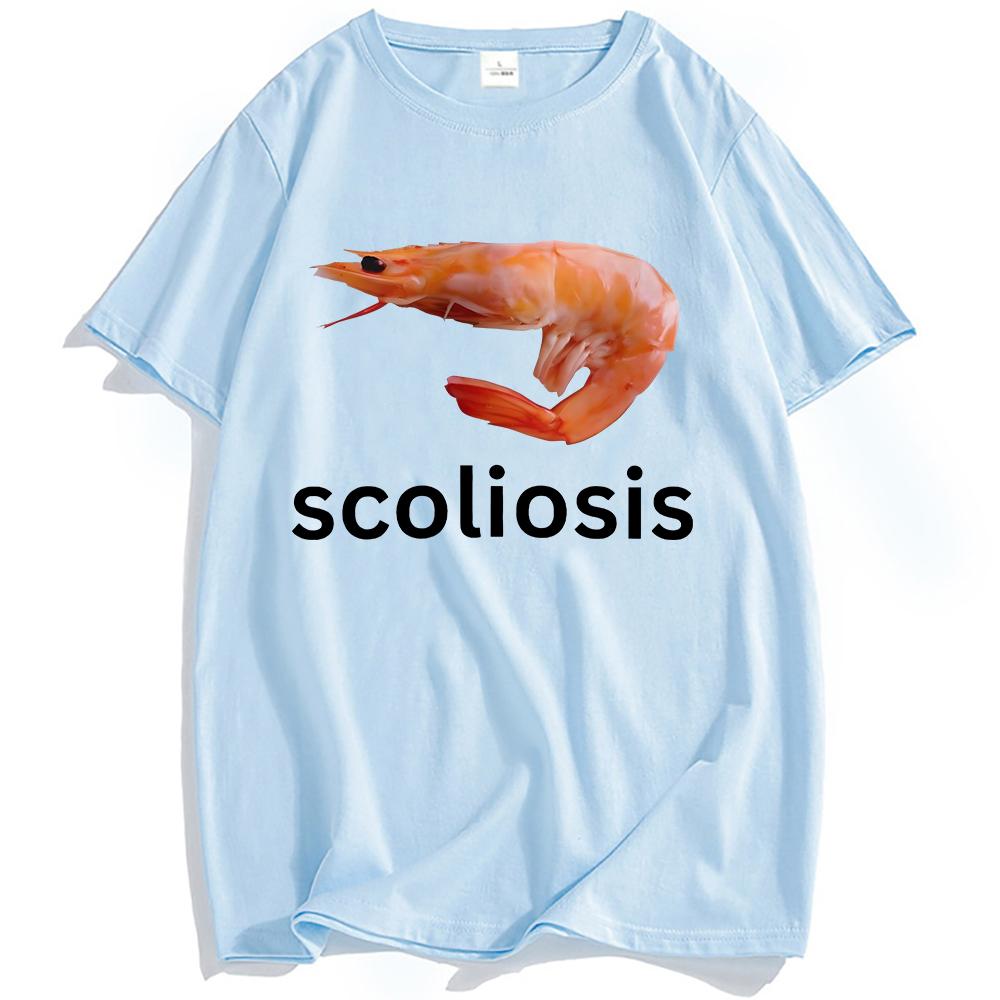 Scoliosis Funny Shrimp Meme T-shirt Short Sleeve Casual Streetwear Tshirts High Quality Cotton T Shirt Men Women Tee
