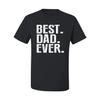 Best Dad Ever Best Daddy Father Gift Men Graphic T- Shirt