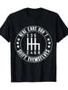 Unisex Unisex T-Shirt Short Sleeve Top Manual Transmission Pattern In The Center Surrounded by Slogan Real Cars Don'T Shift Themselves And Star Patter