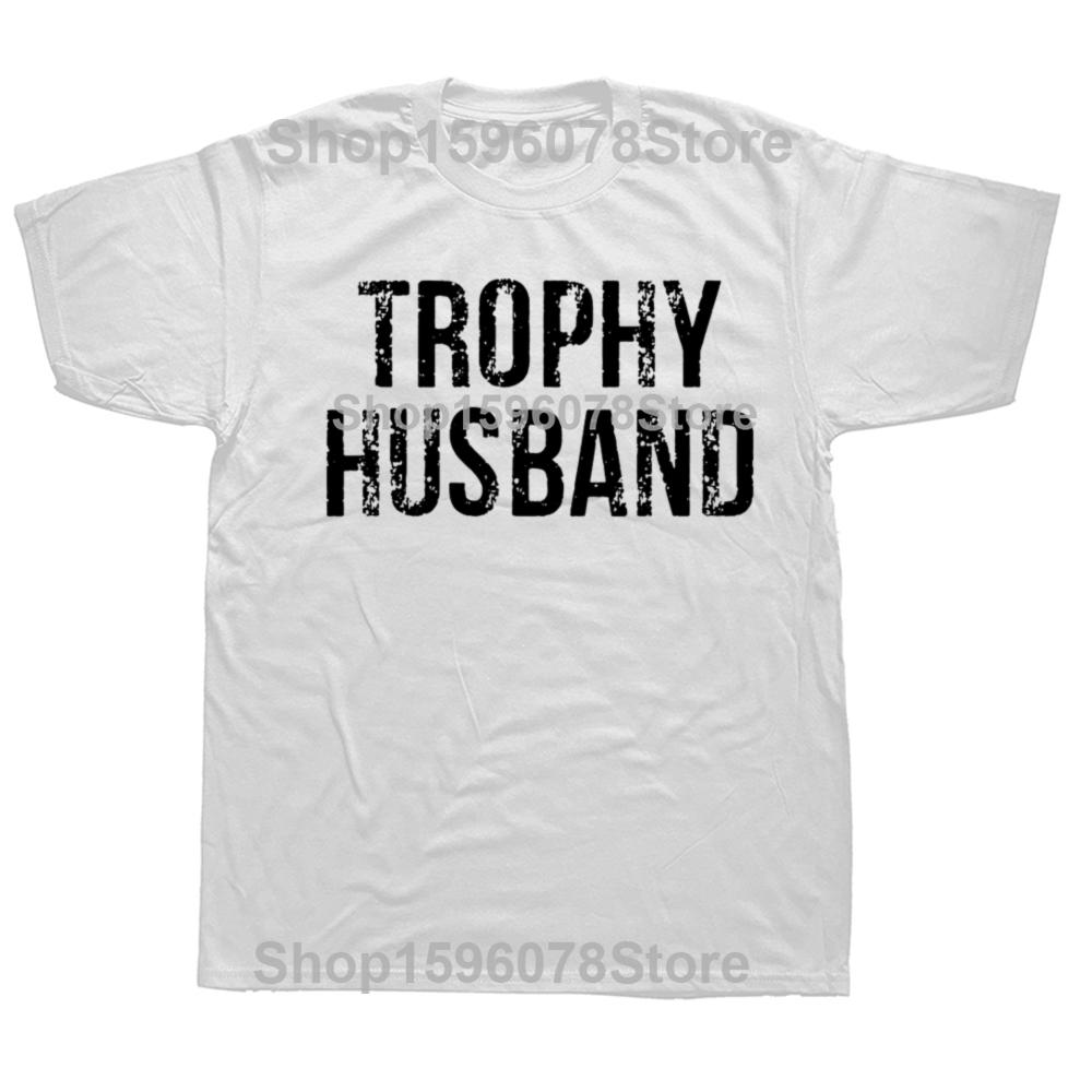 Novelty Trophy Husband Printed Funny Graphic T Shirts Streetwear Short Sleeve Birthday Gifts Summer Style T-shirt Mens Clothing