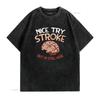 NEW LIMITED Nice Try Stroke but Im still here Brain Attack Awareness T Shirt vintage Washed Stretched designer clothes
