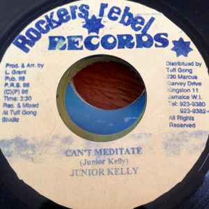 7inch Record JUNIOR KELLY - Can't Meditate NONE Rockers Rebel R Jamaica Reggae, Ska & Dub Used
