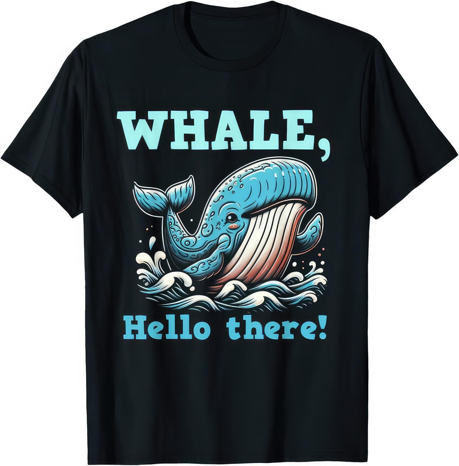 Whale Hello There Cute Funny Pun Ocean Animal Lover Gift T Shirt XXL