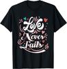 Love Never Fails Valentine's Day T-Shirt