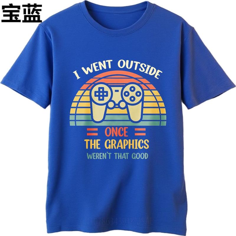 New Arrived Unisex Oneck T Shirt Unisex I Went Outside Once The Graphics Werent That Good Stylish Teenagers Tee Shirt