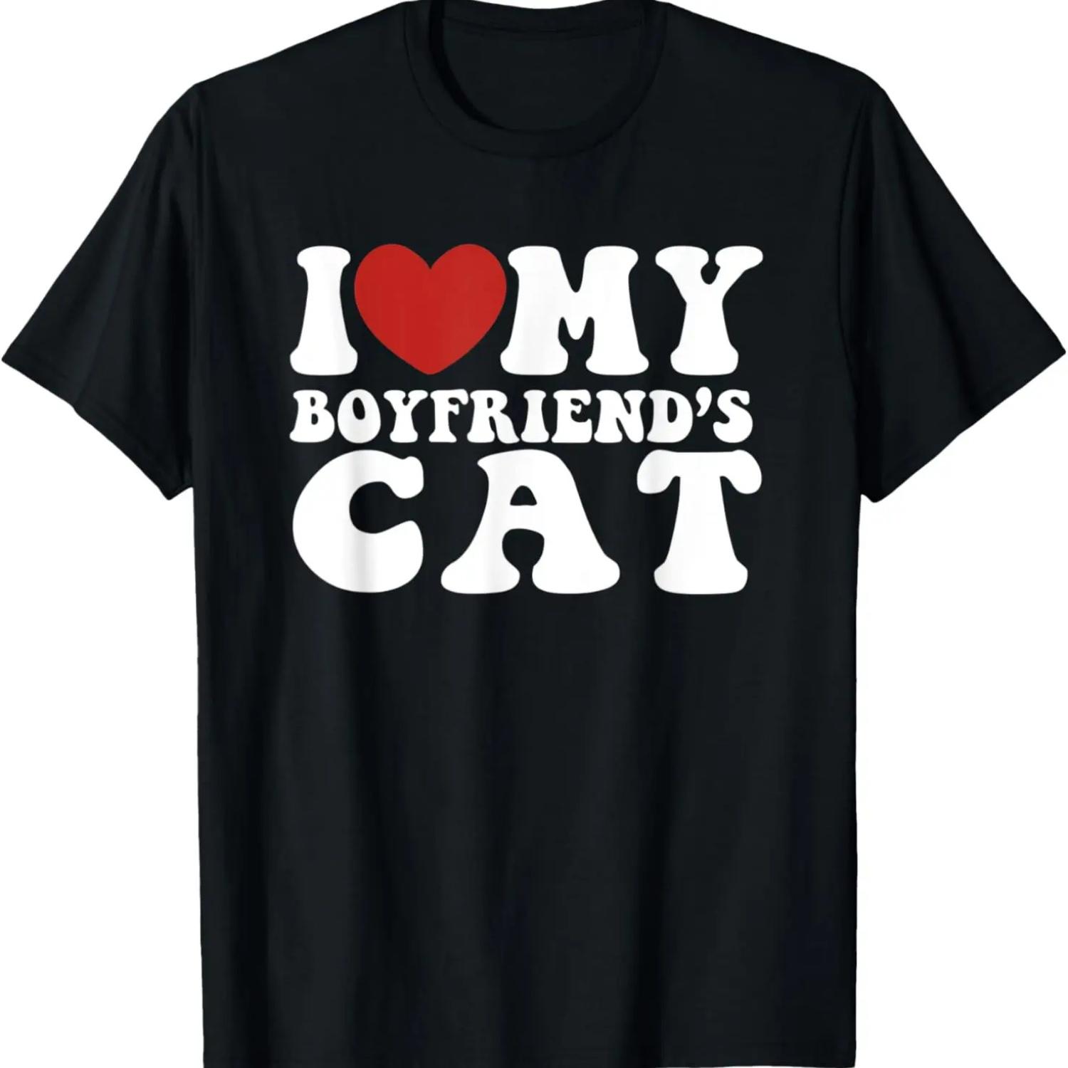 Funny, I love (heart) my boyfriends cat, novelty, joke T-Shirt S