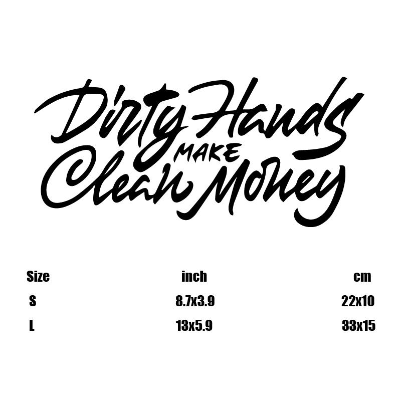 "Dirty Hands Make Clean Money"Stickers,for a Unique and  Look,high quality sticker for cars trucks motorcycles !