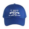 it took me  years to look this good Woman Man Summer Baseball Cap Adjustable with Curved Brim Protection Sun Hats