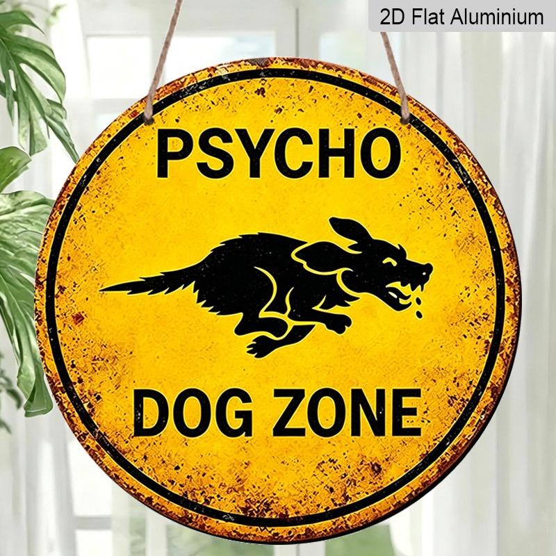 Vintage Psycho Dog Zone Metal Wall Art 7.87x7.87 / 11.81x11.81 Inch Round Aluminum Sign for Outdoor Yard Warning Decor