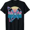 Funny Axe Throwing Ax Thrower Retro Throw Like A Girl T-Shirt