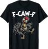 T-shirt unisexe amusant F-Caw-F Poulet FCAWF Poulet Design Caw