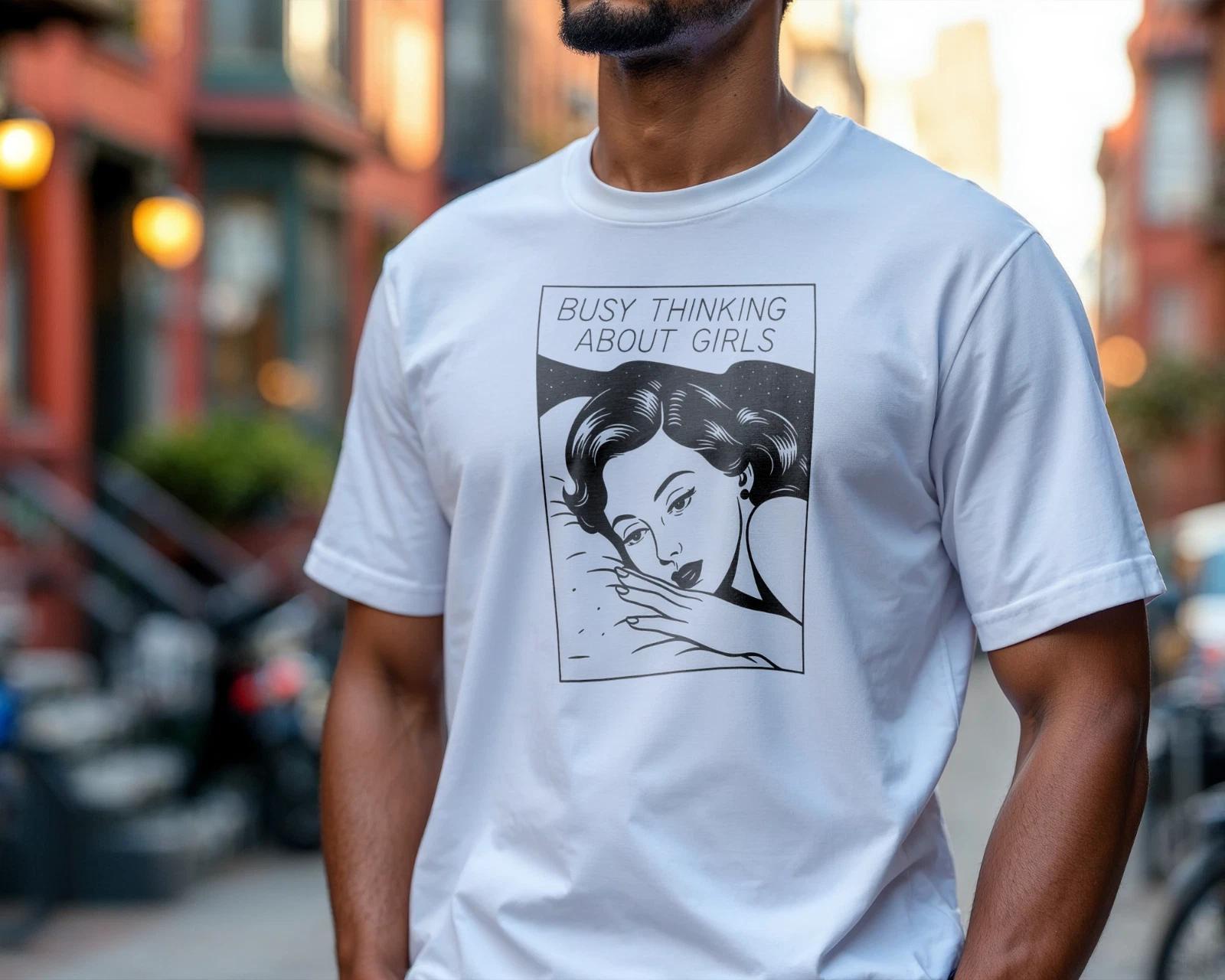 

Busy Thinking About Girls T-Shirt Retro Comic Tee, Funny Vintage Shirt A358 4XL