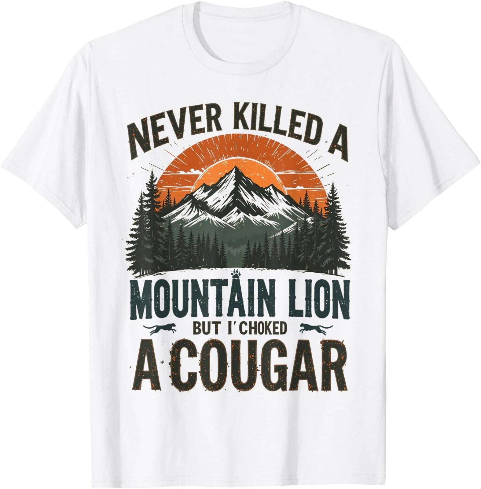 Never Killed A Mountain Lion But I ve Choked A Cougar quotes T-Shirt, Unisex Tee XS