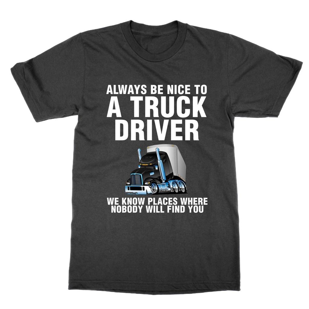 Always Be Nice to a Truck driver t-shirt funny lorry driver top gift for trucker