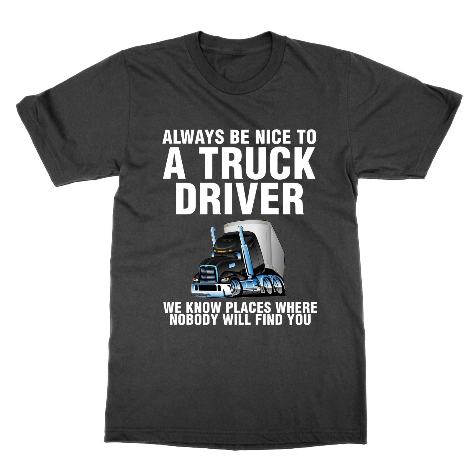 Always Be Nice to a Truck driver t-shirt funny lorry driver top gift for trucker 3XL