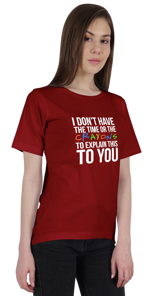 Inkmeso  Women's Tee Top   I Don't Have The Time Or The Crayons To Explain This To You   Sarcasm Tshirt