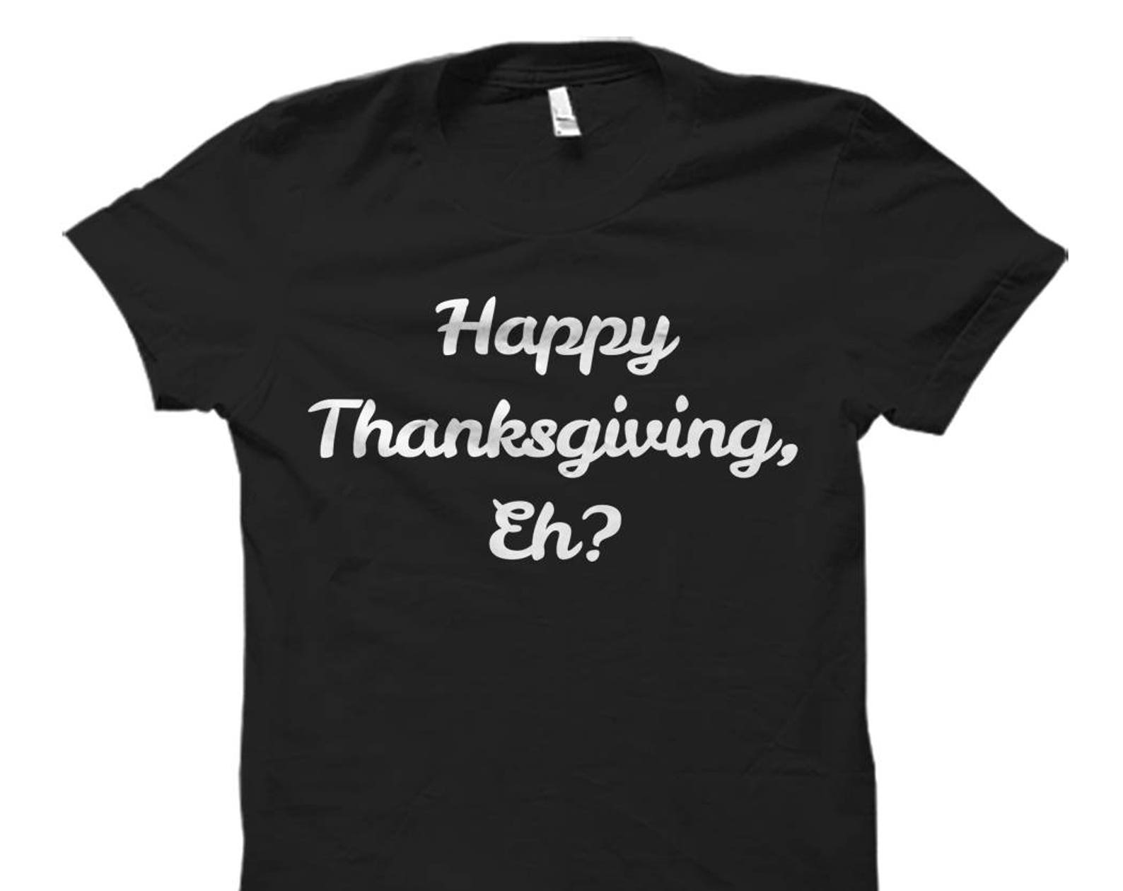 Canadian Thanksgiving Shirt Canada Shirt Canadian Shirt Canada Gifts Canada Shirts Canadian Thanksgiving Gifts for Canadian T-Shirts #OS3896 4XL
