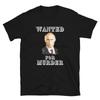 Wanted For Murder Vladimir Putin T-Shirt