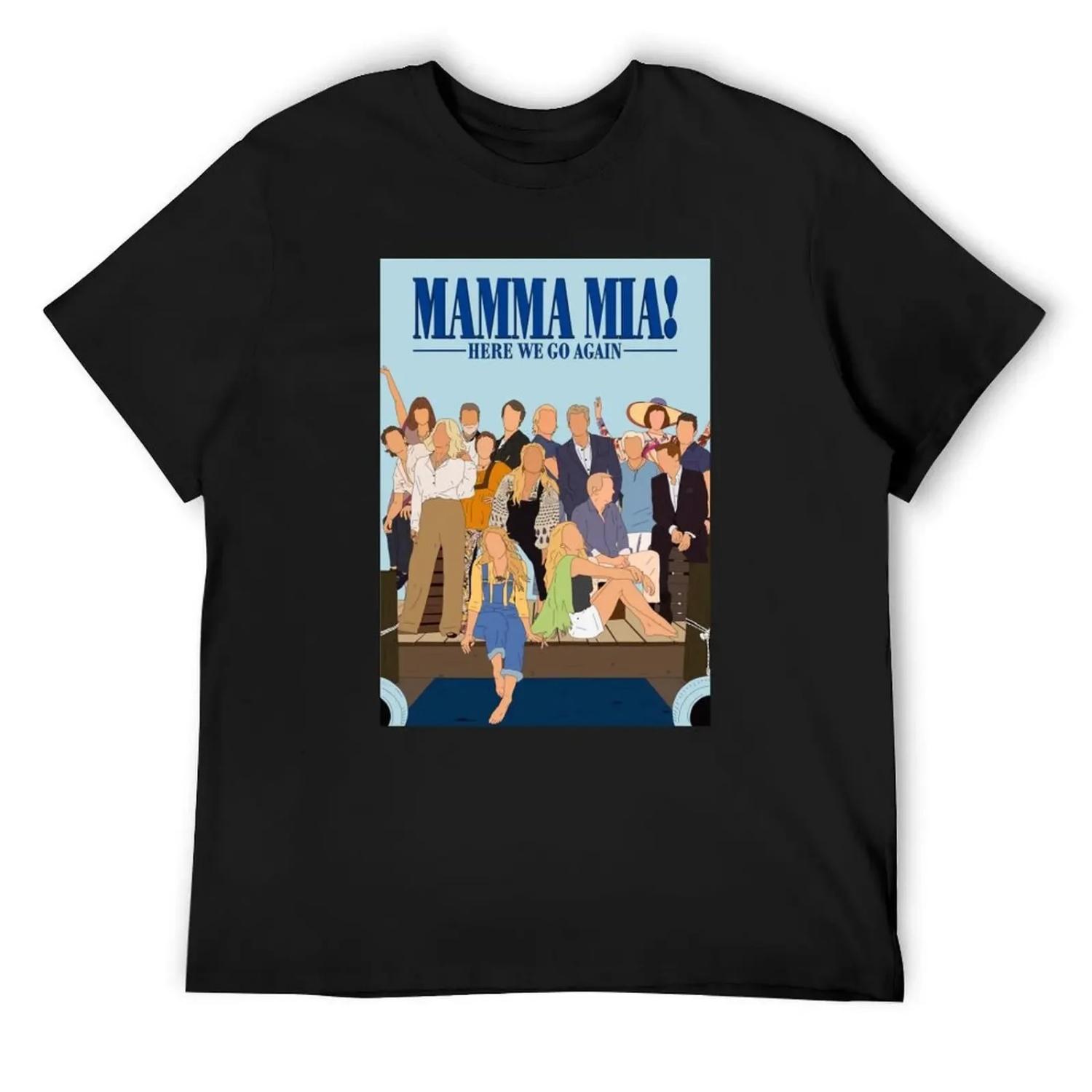 

Mamma Mia Here We Go Again T-Shirt vintage funny shirt cotton anime figures anime funny t shirts for men XXXXXL