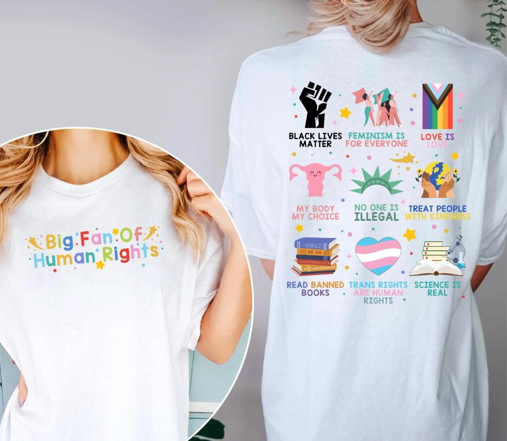 Big Fan of Human Rights Shirt Equality Sweatshirt Social Justice Gift for Activist Women's T-shirts for Summer Unisex All-Season
