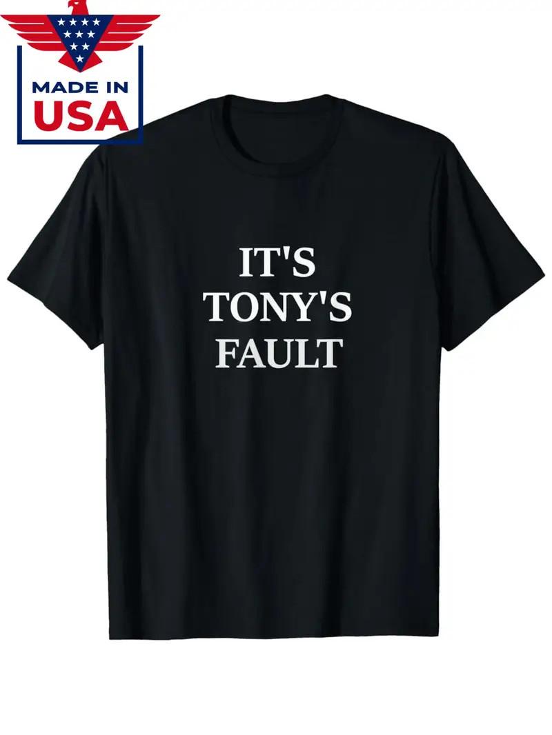 Men s Cotton T-Shirt | It s Tony s Fault Humorous Graphic Tee | 100% Cotton | S