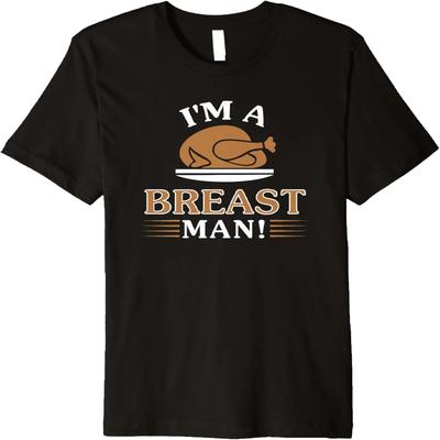 I'm A Breast Man! Funny Thanksgiving Turkey Premium T-Shirt
