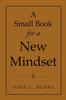 The A Small Book for a New Mindset Book
